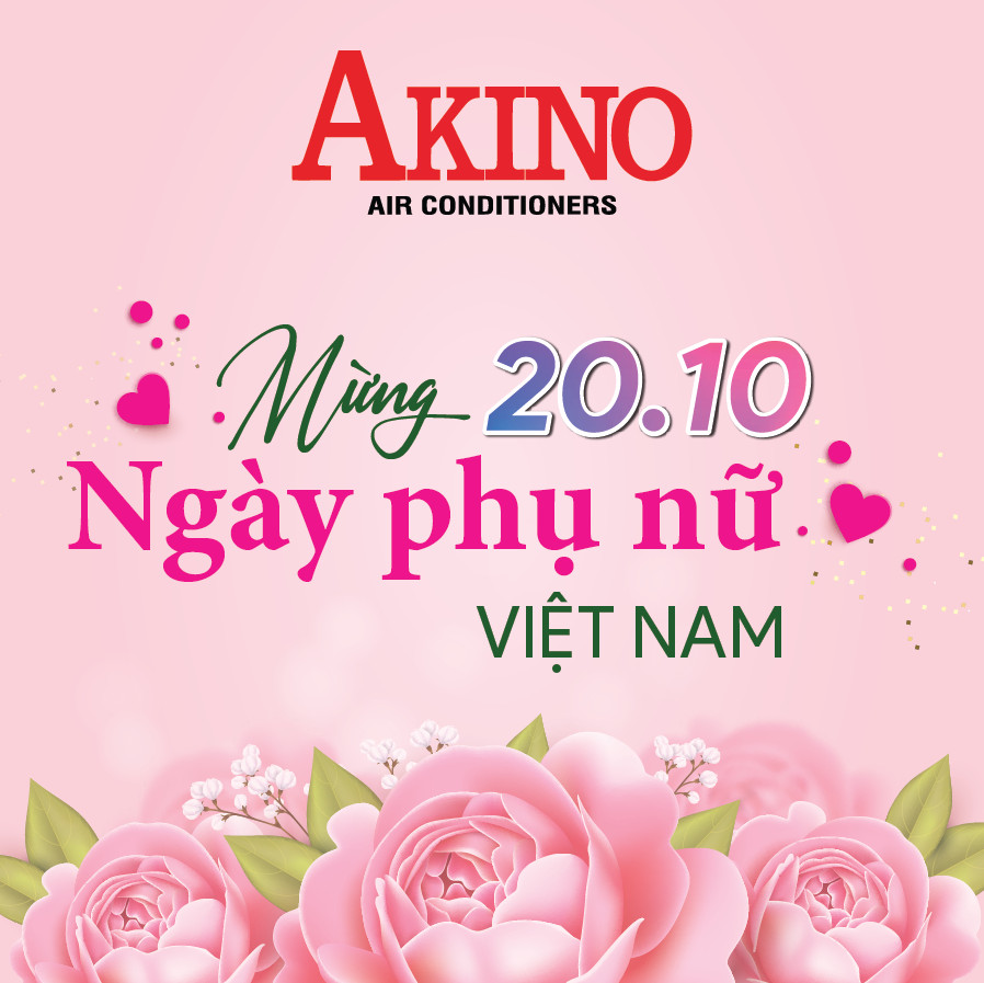 AKINO Chúc Mừng Ngày Phụ Nữ Việt Nam 20.10 - Để Mọi Ngày Đều Là Ngày Của Chị Em! 